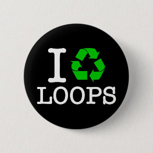 I Recycle Loops Pinback Button