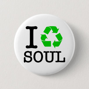 I Recycle Soul Button