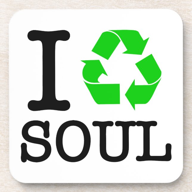 I Recycle Soul Drink Coaster (Front)