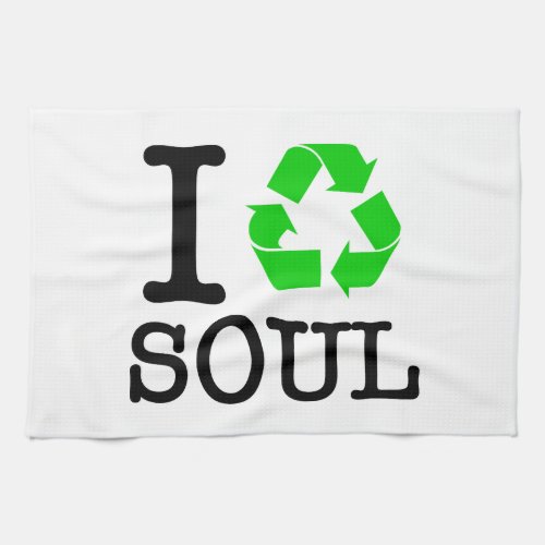 I Recycle Soul Kitchen Towel