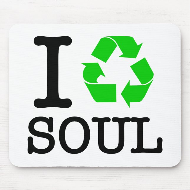 I Recycle Soul Mouse Pad (Front)
