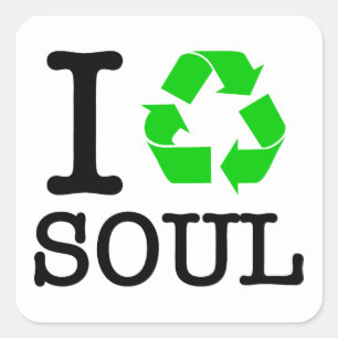I Recycle Soul Square Sticker