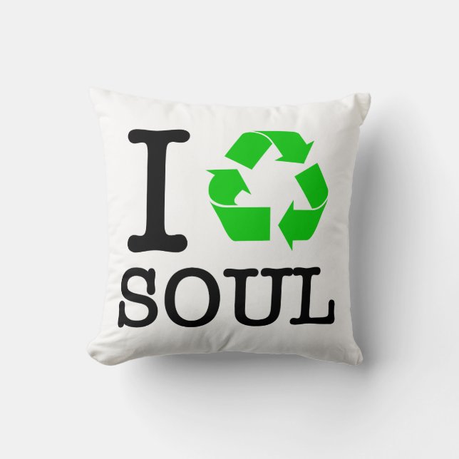 I Recycle Soul Throw Pillow (Front)
