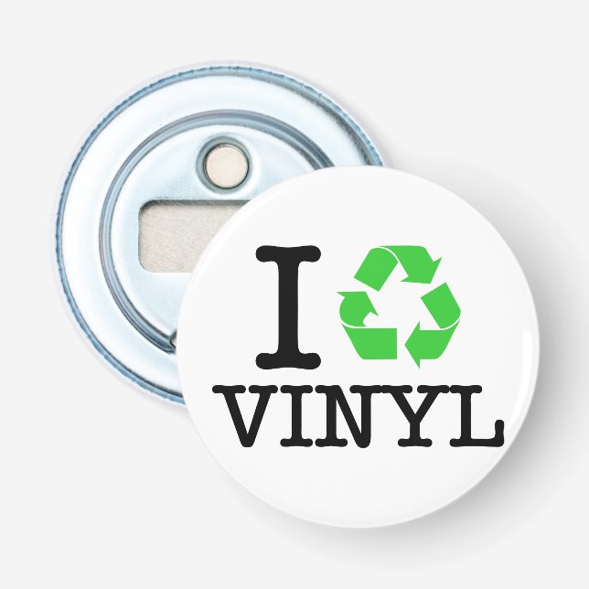 I Recycle Vinyl Bottle Opener (Front)