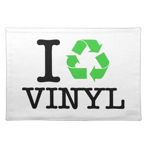 I Recycle Vinyl Placemat