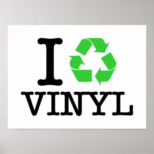 I Recycle Vinyl Poster