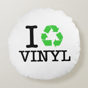 I Recycle Vinyl Round Pillow