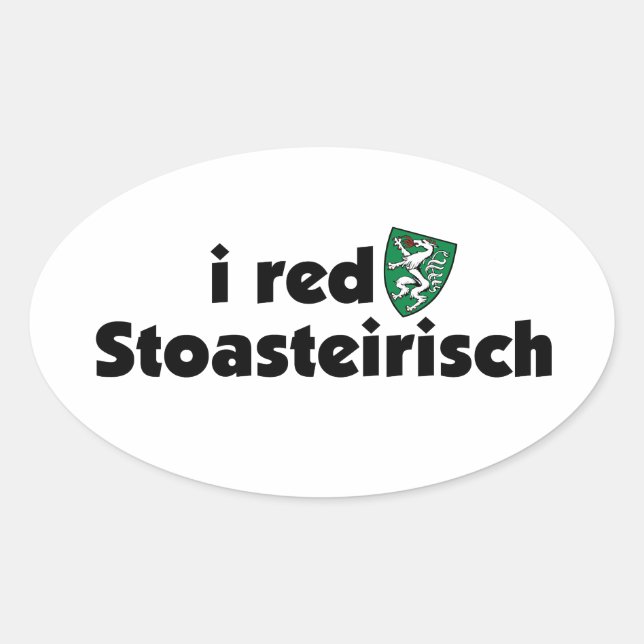 I red Stoasteirisch Steiermark Austria Dialekt Oval Sticker (Front)