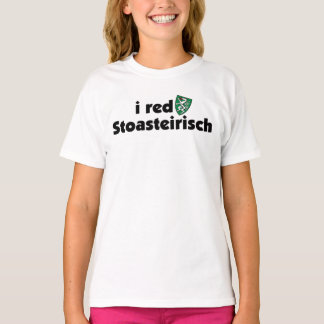 I red Stoasteirisch Steiermark Austria Dialekt T-Shirt
