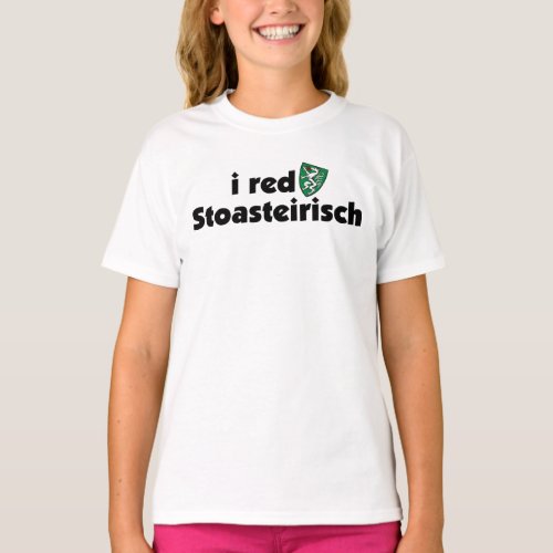 I red Stoasteirisch Steiermark Austria Dialekt T_Shirt