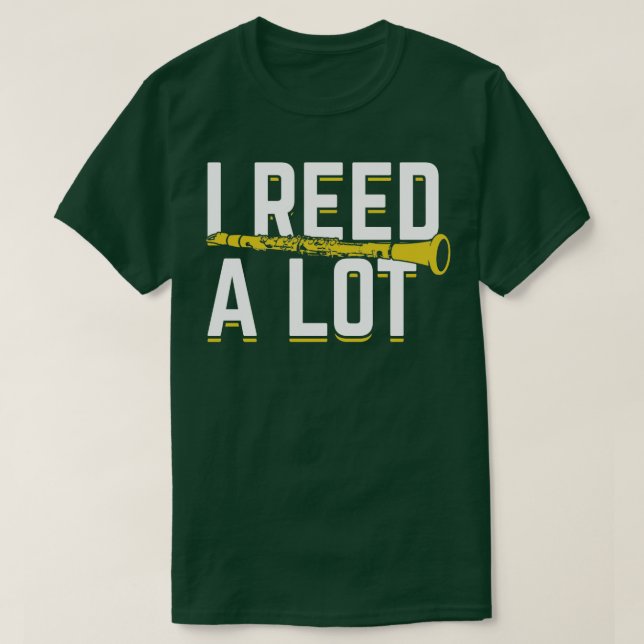 I Reed A Lot Clarinet Player Clarinetist Gift  T-Shirt (Design Front)