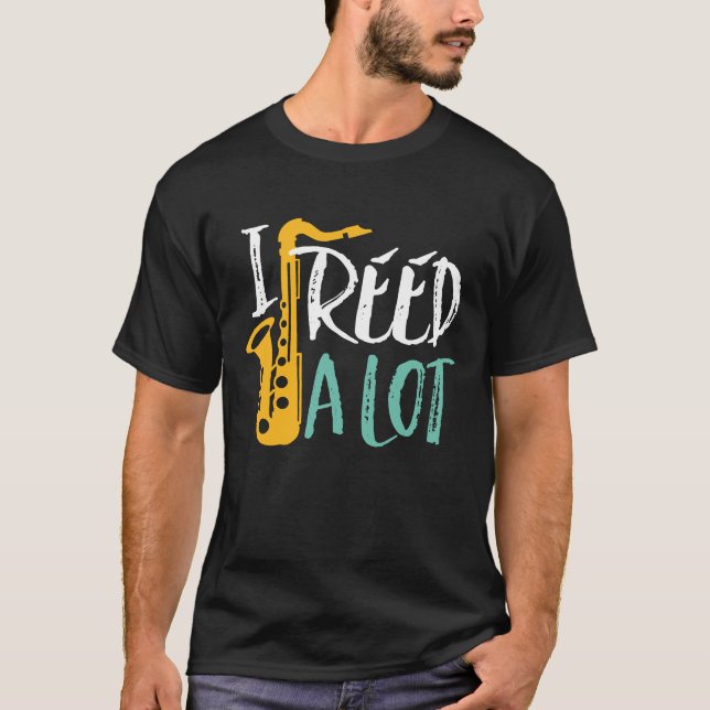 I Reed A Lot Cool Funny Saxophone Player Puns T-Shirt (Front)