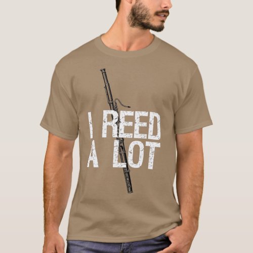 I Reed A Lot Funny Bassoon Player Reeds Pun Gift T_Shirt