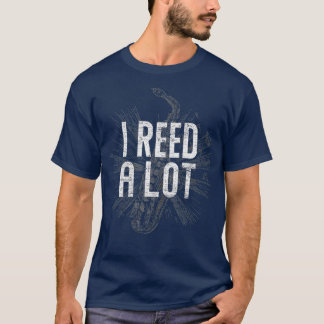 I Reed A Lot Funny Sax Player Saxophone Premium T-Shirt