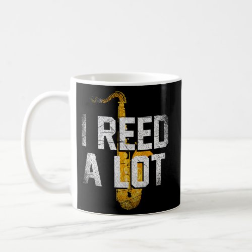 I Reed A Lot Saxophone Coffee Mug