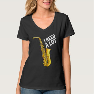 I Reed A Lot Saxophone Player Jazz Musician Saxoph T-Shirt