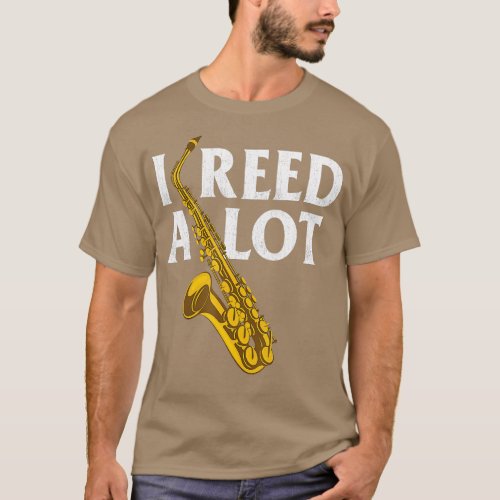 I Reed A Lot  Saxophone Player Saxophonist Jazz Br T_Shirt