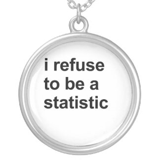 I refuse to be a statistic silver plated necklace