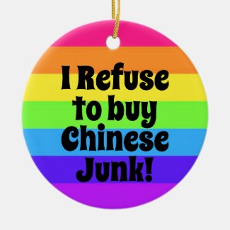 I Refuse to buy Chinese Junk! Ceramic Ornament
