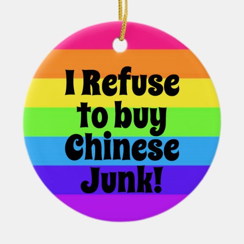 I Refuse to buy Chinese Junk Ceramic Ornament