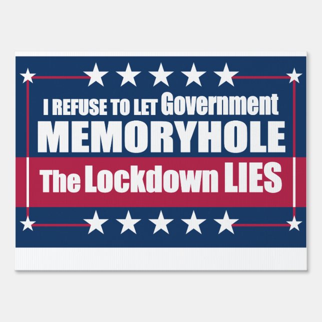 I Refuse to Let Government Memoryhole The Lockdown Sign (Front)