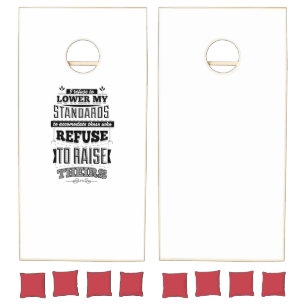 I refuse to lower my standards cornhole set