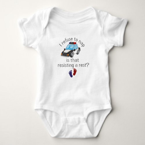 I refuse to nap is that resisting a rest Funny  Baby Bodysuit
