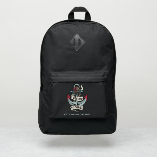 I REFUSE TO SINK Anchor Tattoo Custom ADD TEXT Port Authority Backpack