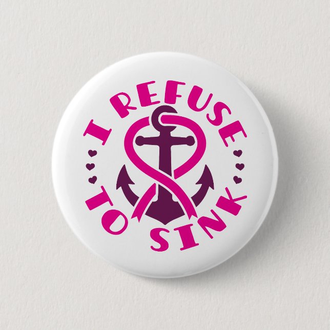 I Refuse to Sink Breast Cancer Awareness Anchor Button (Front)