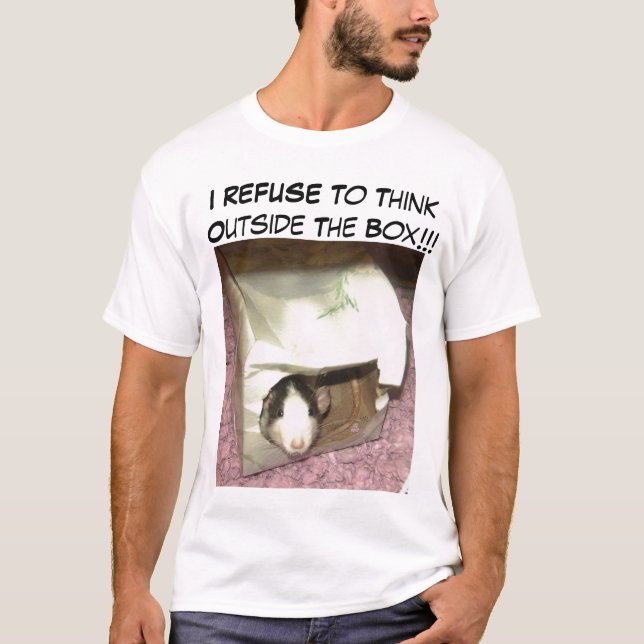 I REFUSE To Think Outside The Box Funny Rat Shirt (Front)