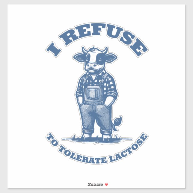 I Refuse to Tolerate Lactose" Funny Cow Sticker (Sheet)