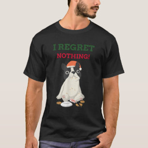 I regret Nothing Dog Lovers Apparel Doggie Christm T-Shirt