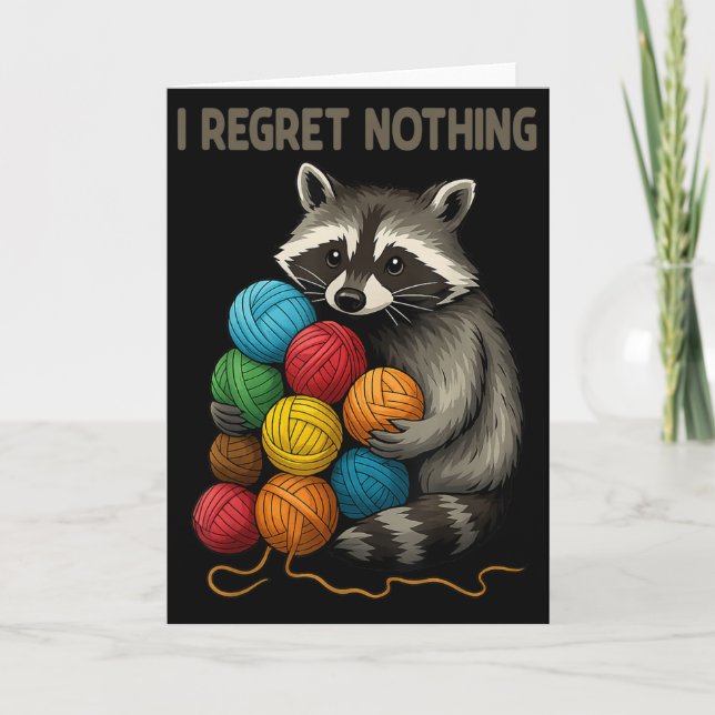 I Regret Nothing Funny Raccoon Lovers Yarn Lover W Card (Front)