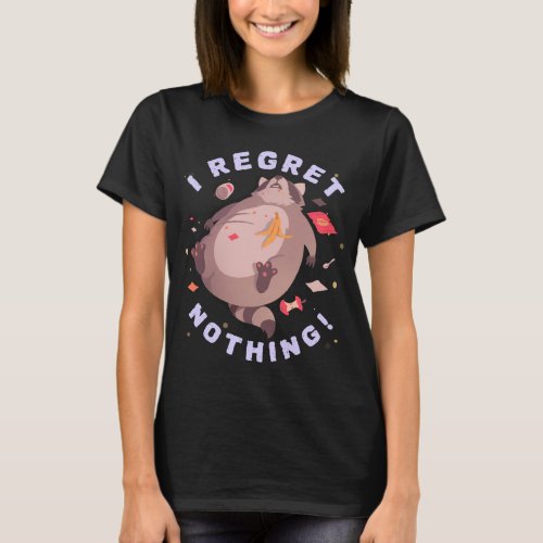 I Regret Nothing Raccoon Eating Garbage Funny T_Shirt