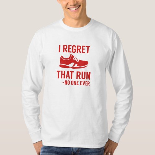 I Regret That Run T_Shirt