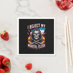 I Reject My Mortal Flesh Trans Transgender LGBTQ Napkins