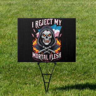 I Reject My Mortal Flesh Trans Transgender LGBTQ Sign