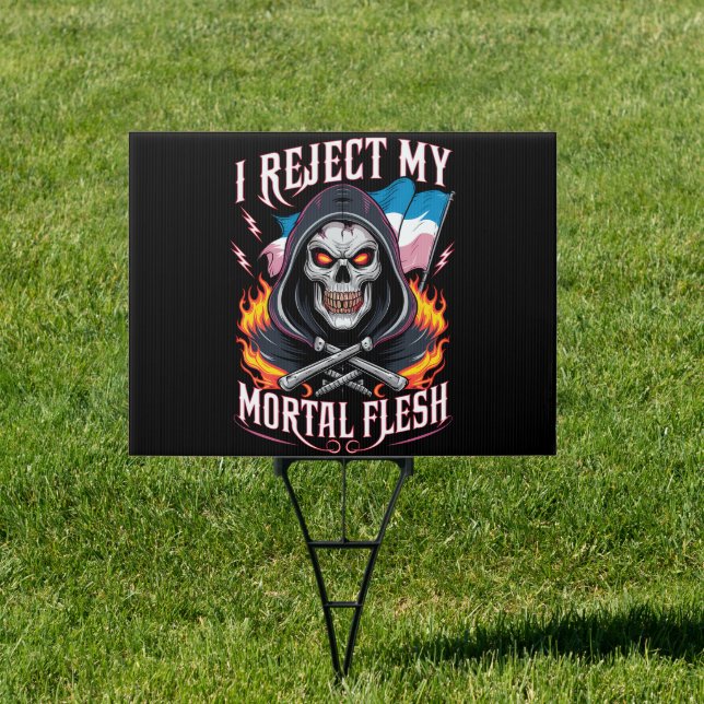I Reject My Mortal Flesh Trans Transgender LGBTQ Sign (Insitu)