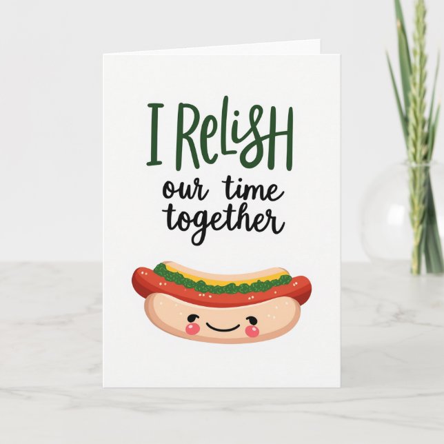 I Relish Our Time Hot Dog Card (Front)