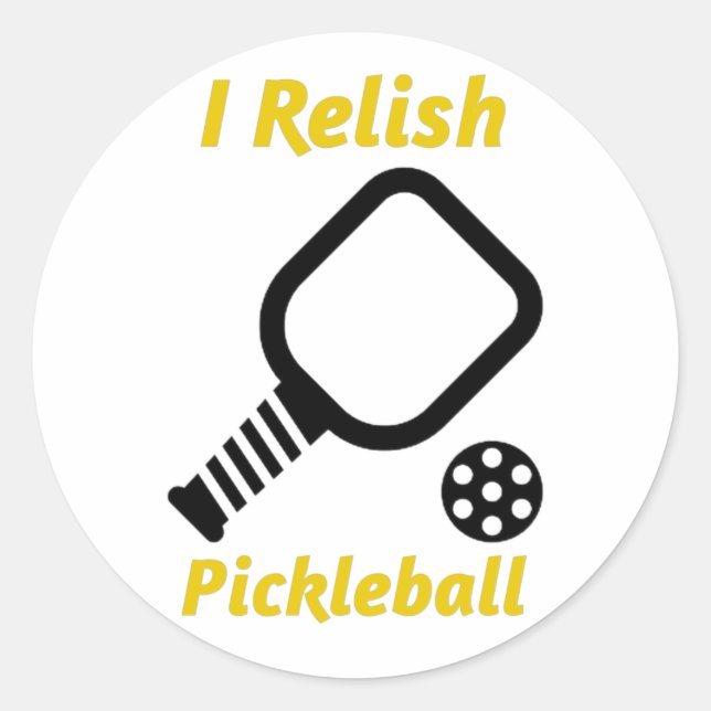 I Relish Pickleball  Classic Round Sticker (Front)