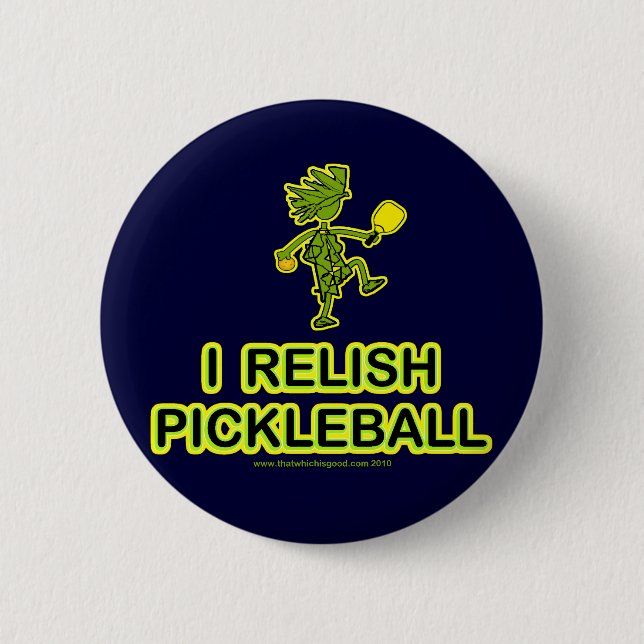 I Relish Pickleball Shirts & Gifts Pinback Button (Front)