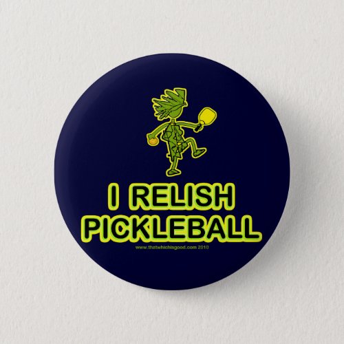I Relish Pickleball Shirts  Gifts Pinback Button