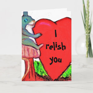 I RELISH YOU  joke card