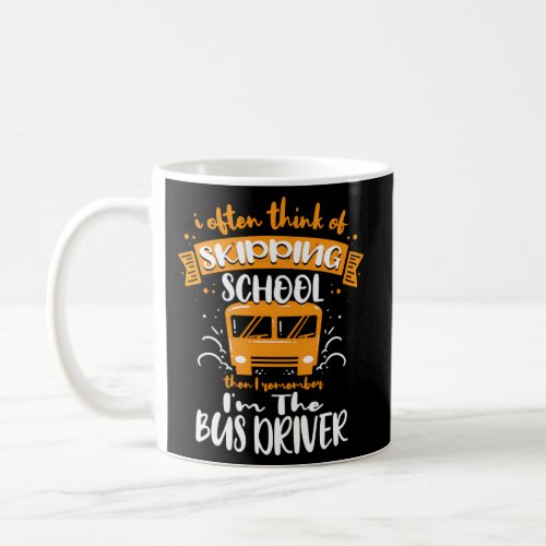 I Remember IM The Bus Driver School Bus Driver Coffee Mug