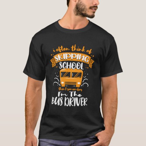 I Remember IM The Bus Driver School Bus Driver T_Shirt