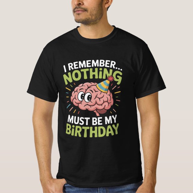 I Remember Nothing Funny Birthday Tee (Front)