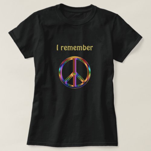I Remember Text with Peace Symbol T_Shirt