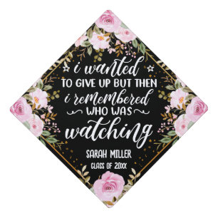 I Remembered Who Was Watching Floral Inspirational Graduation Cap Topper