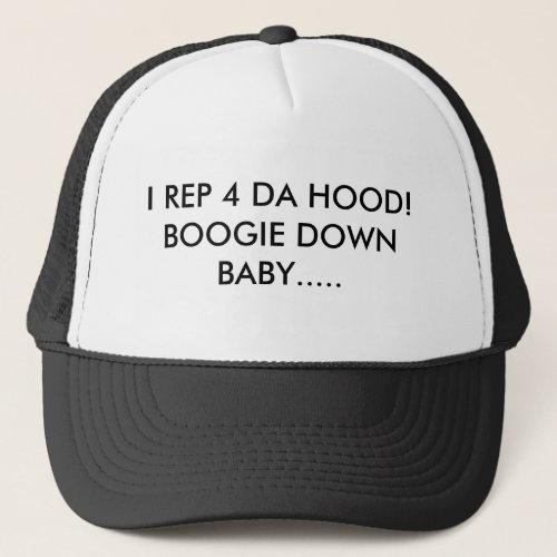 I REP 4 DA HOOD BOOGIE DOWN BABYTHE BRONX TRUCKER HAT