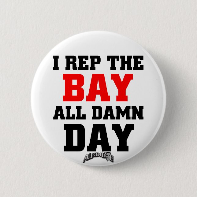 I Rep The Bay Button (Front)